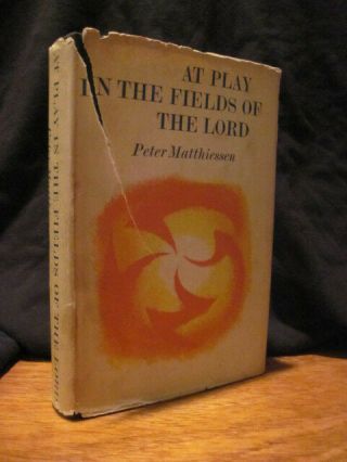 At Play In The Fields Of The Lord By Peter Matthiessen Signed To Kurt Vonnegut