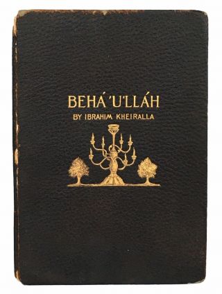 1900 Beha’u’llah The Glory Of God By Ibrahim Kheiralla 1st Ed.  Bahai Baha’i