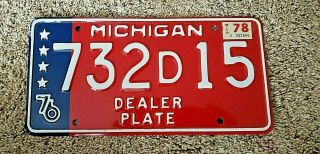 Michigan 1976 Bicentennial DEALER License Plate 732 D 15 2