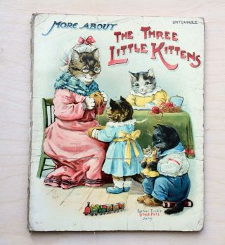 1885 Louis Wain More About Three Little Kittens Raphael Tuck Little Pets Series