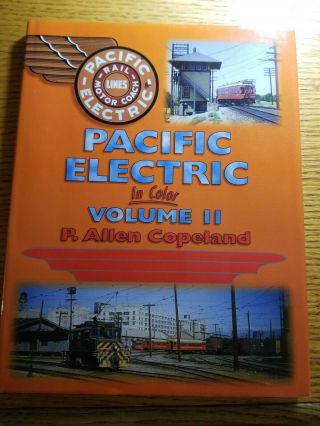 Pacific Electric In Color Volume 2 By Allen Copeland Morning Sun