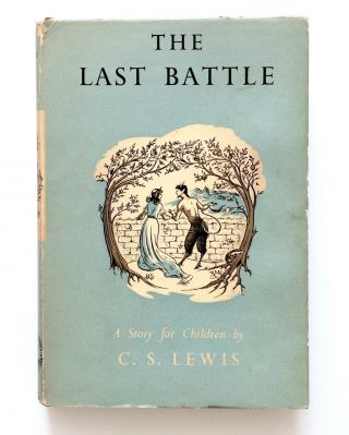 The Last Battle By C.  S.  Lewis - First Edition (1956) The Bodley Head Dj 1st/1st