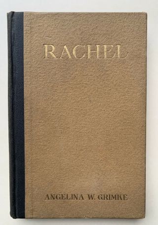 African - America.  Rachel A Play In Three Acts By Angelina W.  Grimke 1922
