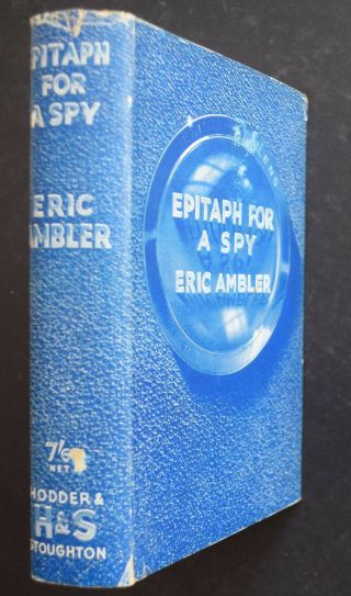 Eric Ambler,  Epitaph For A Spy,  Signed & Inscribed,  1st Edition 1938 Dj