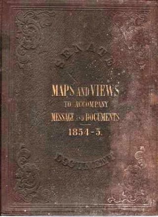 Franklin Pierce / Maps And Views To Accompany Message And Documents 1854 - 5 1st