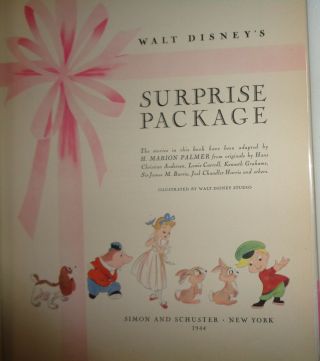 Walt Disney ' s Surprise Package by H.  Marion Palmer.  First edition,  July 1944 3