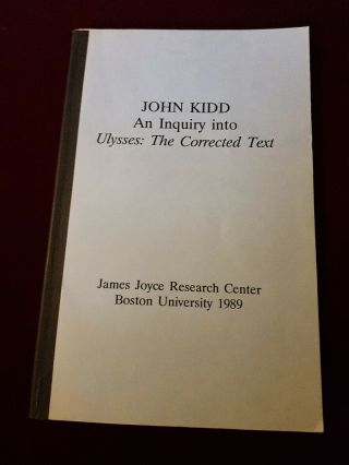 John Kidd An Inquiry Into Ulysses: The Corrected Text James Joyce 1989 298/400