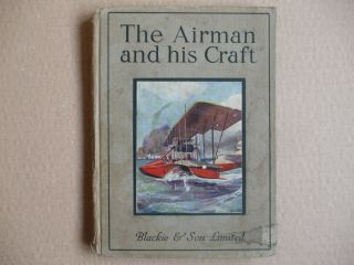Vintage Aircraft Book 1913 - 1914 The Airman And His Craft