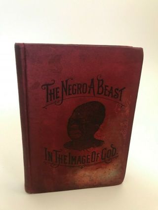 The Negro A Beast Or In The Image Of God 1st Edition Charles Carroll
