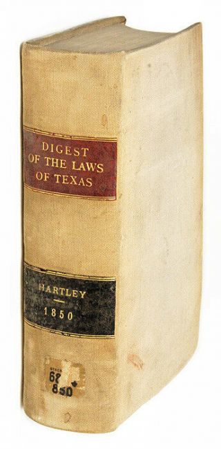 Oliver Cromwell Hartley / Digest Of The Laws Of Texas To Which Is 66309
