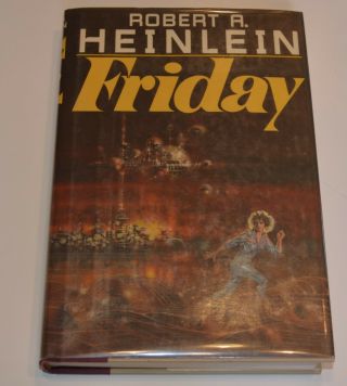 Signed: Friday By Robert A.  Heinlein First Edition 1982
