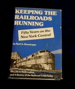 Keeping The Railroads Running - 50 Years On The York Central - Borntrager