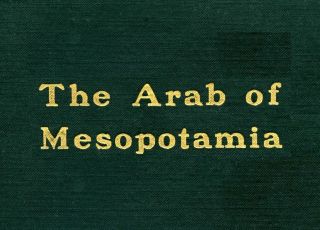 1917_1st.  Ed_gertrude Bell Arab Of Mesopotamia Baghdad Iraq Ibn Saud Arabia Basra