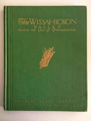 The Wissahickon Valley Within the City of Philadelphia by Fances Brandt 1st 1927 2