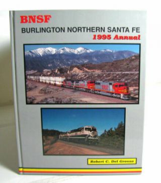 Burlington Northern Santa Fe 1995 Motive Power Annual By Robert Del Grosso Bnsf