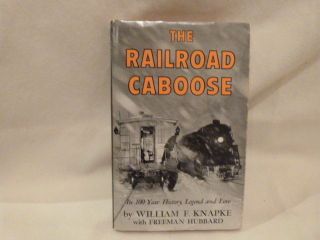 Vintage 1968 Book The Railroad Caboose By William Knapke W/ Dust Jacket Euc