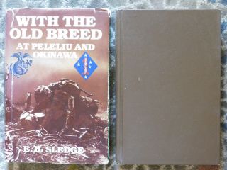 With The Old Breed At Peleliu And Okinawa E.  B.  Sledge,  1981,  Signed By Marines