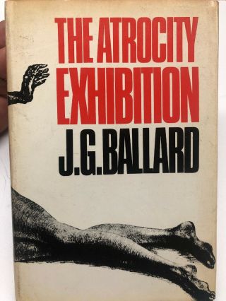 The Atrocity Exhibition By J.  G.  Ballard (first Uk Edition,  Hardcover In Jacket)