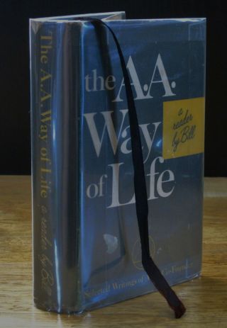 The Aa Way Of Life (1967) A Reader By Bill W.  1st Edition,  Alcoholics Anonymous