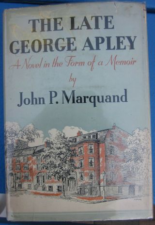 John P Marquand The Late George Apley 1st/1st Dj Nf/vg Dj 1938 Puliitzer Winner