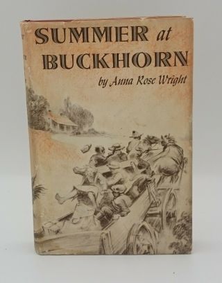 Summer At Buckhorn Wright,  Anna Rose The Viking Press October 1943 1st Edition