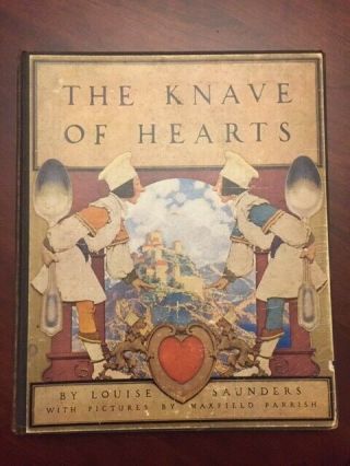 The Knave Of Hearts By Louise Saunders (1925) ; Illustrated By Maxfield Parrish