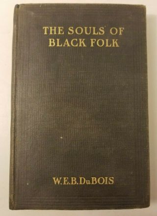 The Souls Of Black Folk By W.  E.  B.  Dubois,  1907 Hardcover,  7th Edition