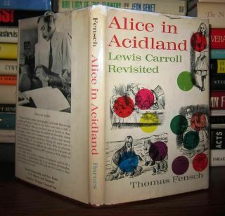 Fensch,  Thomas - Lewis Carroll Alice In Acidland 1st Edition 1st Printing