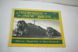 Memories Of The Haven Railroad Volume 2 By Ronald Hall & Robert Wuchert Jr.