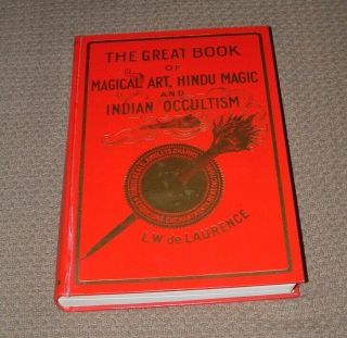 The Great Book Of Magical Art,  Hindu Magic & Indian Occultism By De Laurence Hc