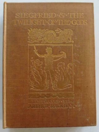 Arthur Rackham 1st Edition 1st Issue Siegfried & The Twilight Of The Gods.  1911