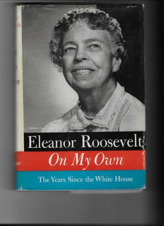 On My Own By Eleanor Roosevelt,  Signed,  1958,  Advance Presentation Issue With Dj