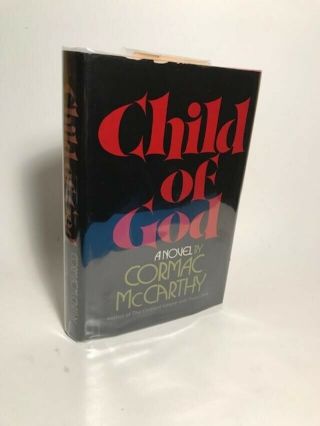Child Of God By Cormac Mccarthy.  First Edition 1973
