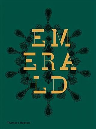 Emerald: Twenty - One Centuries Of Jeweled Opulence And Power By Hardy,  Joanna|…