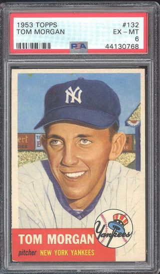 1953 Topps 132 Tom Morgan Sp - Psa Ex - Mt 6 - York Yankees Centered