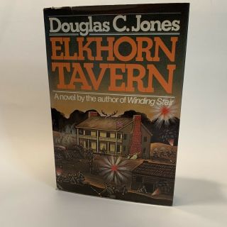 Elkhorn Tavern By Douglas C.  Jones (1980,  Hardcover) 1st Edition Rare & Vintage