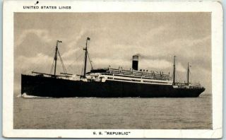 Vintage " United States Lines " Steamship Postcard " S.  S.  Republic " C1910s