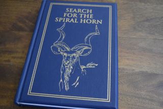 The Search For The Spiral Horn Craig T.  Boddington Safari Press 2002 1st Edition