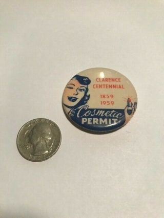 Vintage Button Pinback Centennial Clarence Iowa Ia Cosmetic Permit 1859 - 1959