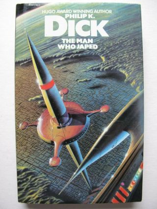Philip K Dick – The Man Who Japed (1978) – First Hardcover Ed.