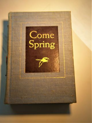 Come Spring Ben Ames William - Prior To First Edition,  One Of 00 Copies Signed