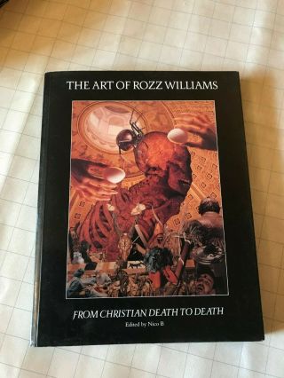 The Art Of Rozz Williams From Christian Death To Pb 1999 1st Print Last Gasp