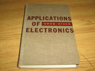 Vintage Hard Cover Book 1960 Applications Of Electronics Grob/kiver