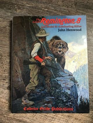 The Great Remington 8 And Model 81 Autoloading Rifles By John Henwood