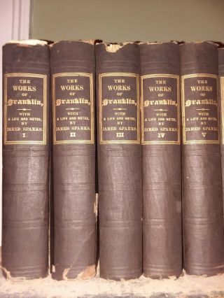 The Of Benjamin Franklin In 10 Volumes Jared Sparks Complete 1840s/1850s
