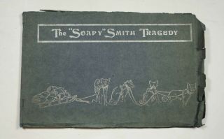 The Soapy Smith Tragedy 1907 Klondike Gold Rush Outlaw Criminals Shootout Photos