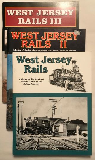 West Jersey Rails,  I,  Ii And Iii,  Series Of Southern Jersey Railroad History