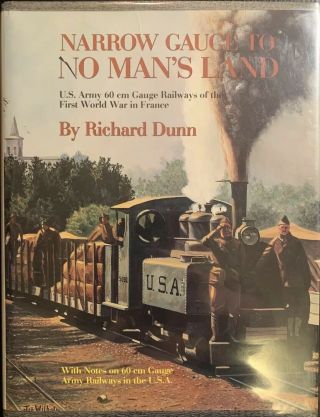 Narrow Gauge To No Man’s Land By Richard Dunn