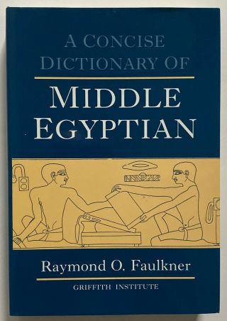 A Concise Dictionary Of Middle Egyptian By Raymond O.  Faulkner
