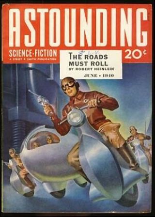 Robert A Heinlein / Roads Must Roll In Astounding Science - Fiction June 1940 1st